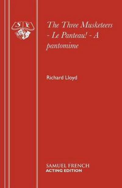 Cover for Richard Lloyd · The Three Musketeers: Le Panteau! - Acting Edition (Paperback Bog) (2001)