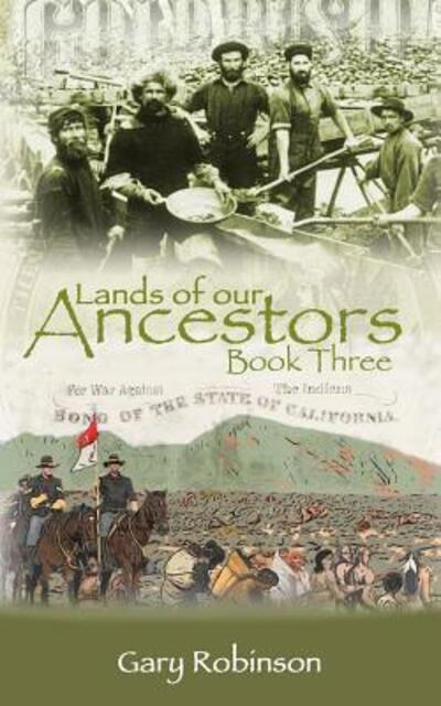 Lands of our Ancestors Book Three - Gary Robinson - Książki - Tribal Eye Productions - 9780578495163 - 9 kwietnia 2019