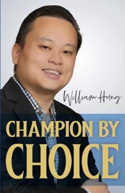 Cover for William Hung · Champion by Choice (Paperback Book) (2019)