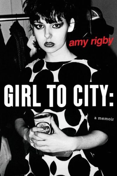 Cover for Amy Rigby · Girl To City: A Memoir (Paperback Bog) (2019)
