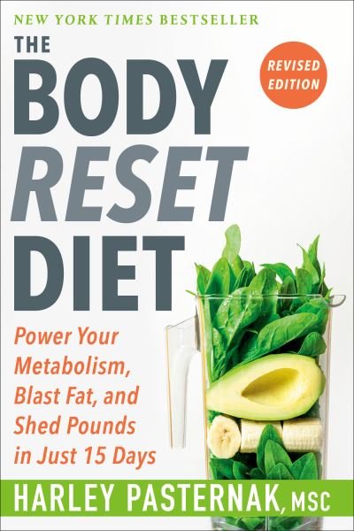 The Body Reset Diet, Revised Edition: Power Your Metabolism, Blast Fat, and Shed Pounds in Just 15 Days - Harley Pasternak - Kirjat - Harmony/Rodale - 9780593232163 - tiistai 5. tammikuuta 2021