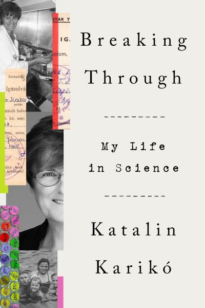 Cover for Katalin Karikó · Breaking Through: My Life in Science (Book) (2023)