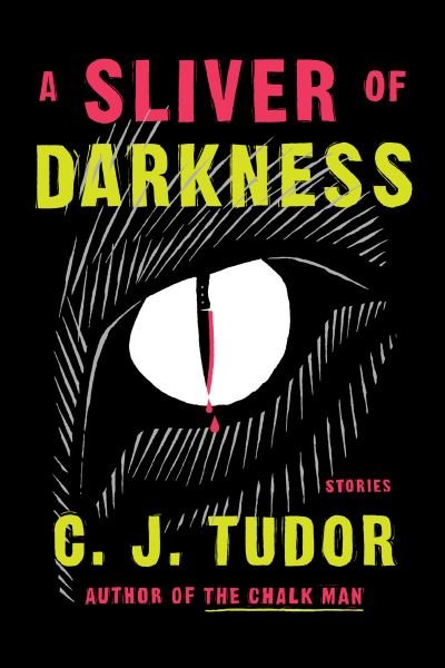 Cover for C.J. Tudor · A Sliver of Darkness (Hardcover bog) (2022)