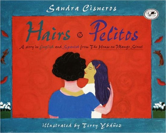 Cover for Sandra Cisneros · Hairs (Pelitos) (Turtleback School &amp; Library Binding Edition) (Hardcover Book) [Turtleback School &amp; Library Binding edition] (1997)
