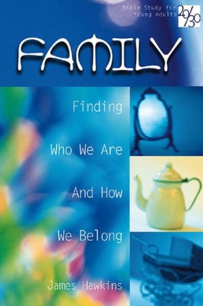 Cover for James Hawkins · Family: Finding Who We Are and How We Belong (20/30 Bible Study for Young Adults) (Paperback Book) (2004)
