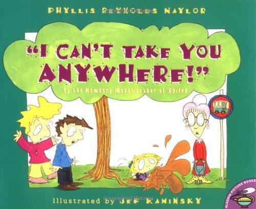 Cover for Phyllis Reynolds Naylor · I Can't Take You Anywhere! (Paperback Bog) (2001)