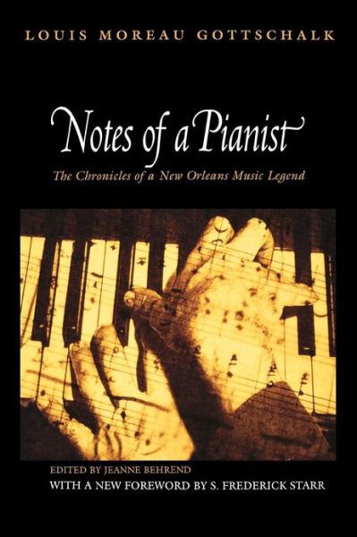 Notes of a Pianist - Louis Moreau Gottschalk - Bøker - Princeton University Press - 9780691127163 - 11. juni 2006