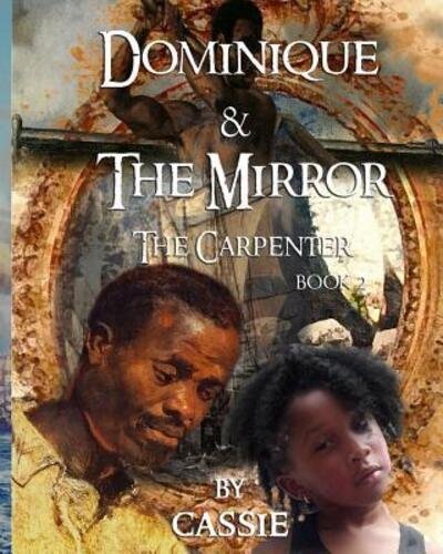 Cover for Cassie · Dominique and the Mirror The Carpenter (Paperback Book) (2017)