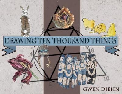 Cover for Gwen Diehn · Drawing Ten Thousand Things (Pocketbok) (2017)