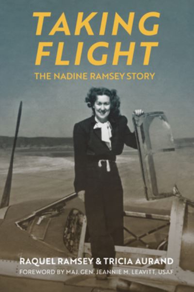 Taking Flight: The Nadine Ramsey Story - Raquel Ramsey - Books - University Press of Kansas - 9780700634163 - September 30, 2022
