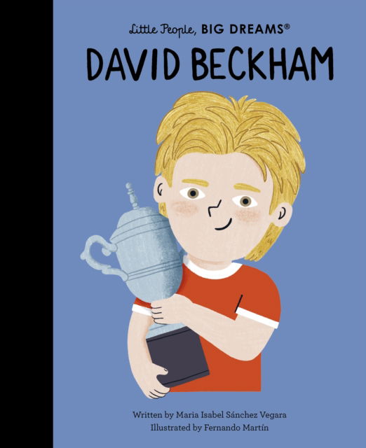 Cover for Maria Isabel Sanchez Vegara · David Beckham - Little People, BIG DREAMS (Hardcover Book) (2025)