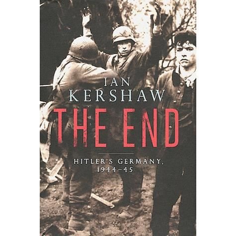 Cover for Ian Kershaw · The End (Gebundesens Buch) [1. Ausgabe] (2011)