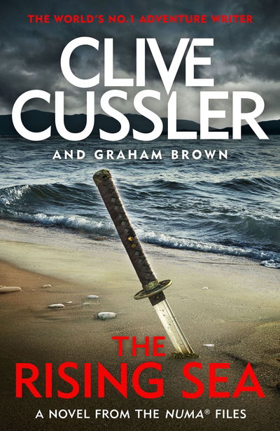 Cover for Clive Cussler · The Rising Sea: NUMA Files #15 - The NUMA Files (Hardcover Book) (2018)