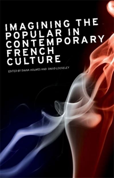 Cover for Imagining the Popular in Contemporary French Culture (Hardcover Book) (2012)