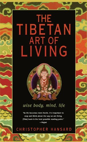 Cover for Christopher Hansard · The Tibetan Art of Living: Wise Body, Mind, Life (Paperback Book) [1st Paperback edition] (2003)