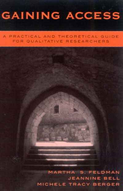 Cover for Martha S. Feldman · Gaining Access: A Practical and Theoretical Guide for Qualitative Researchers (Paperback Book) (2003)