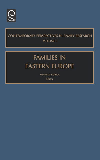 Cover for Mihaela Robila · Families in Eastern Europe - Contemporary Perspectives in Family Research (Gebundenes Buch) (2004)