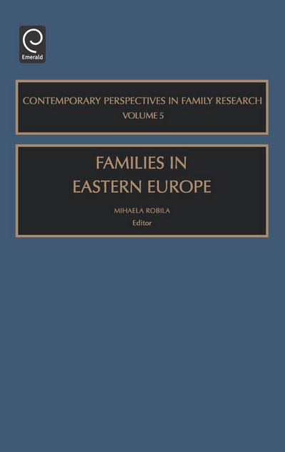 Cover for Mihaela Robila · Families in Eastern Europe - Contemporary Perspectives in Family Research (Gebundenes Buch) (2004)