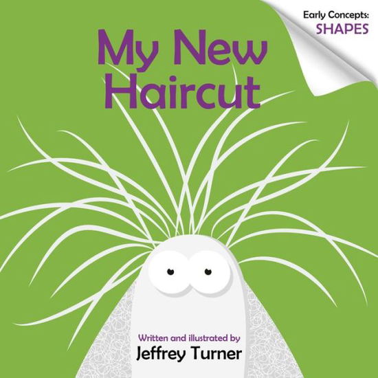 Cover for Jeffrey Turner · My New Haircut: Early Concepts: Shapes - Doodle the Science Poodle (Board book) (2020)