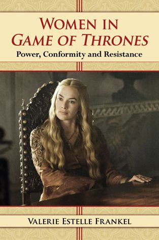 Cover for Valerie Estelle Frankel · Women in Game of Thrones: Power, Conformity and Resistance (Taschenbuch) (2014)