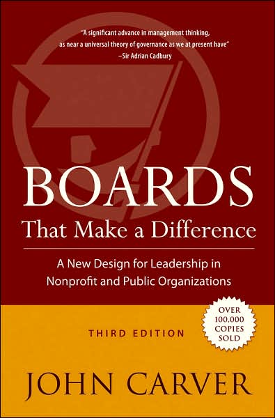 Cover for Carver, John (Atlanta, Georgia) · Boards That Make a Difference: A New Design for Leadership in Nonprofit and Public Organizations - J-B Carver Board Governance Series (Hardcover Book) (2006)