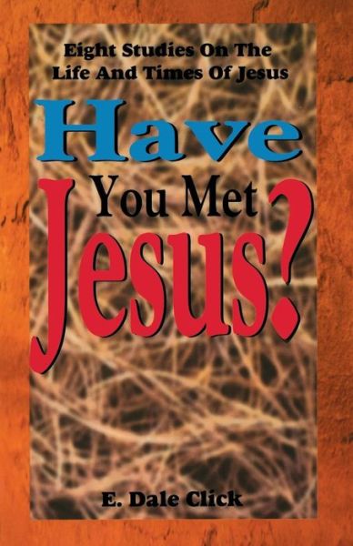 Cover for E. Dale Click · Have you met Jesus? (Buch) (1997)