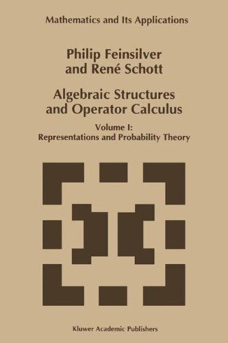 Algebraic Structures and Operator Calculus (Representations and Probability Theory) - Mathematics and Its Applications - Philip J. Feinsilver - Books - Kluwer Academic Publishers - 9780792321163 - January 31, 1993