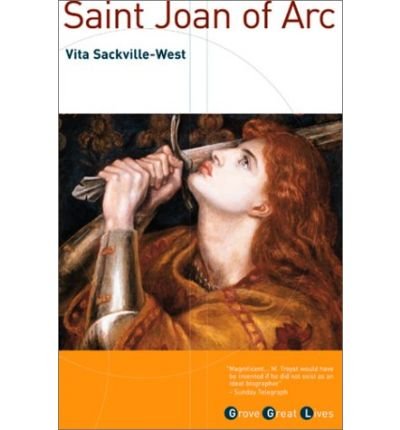 Cover for Vita Sackville-west · Saint Joan of Arc: Born, January 6th, 1412; Burned As a Heretic, May 30th, 1431; Canonised As a Saint, May 16th, 1920 - Grove Great Lives (Pocketbok) (2001)