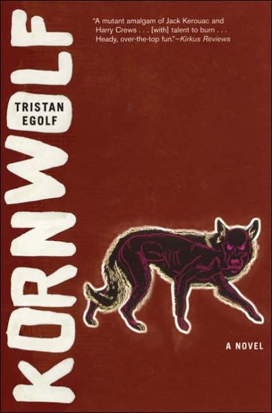 Cover for Tristan Egolf · Kornwolf: A Novel (Taschenbuch) (2005)