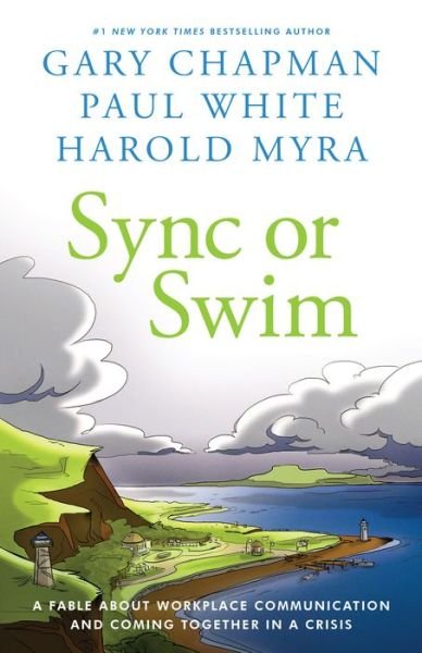 Cover for Gary Chapman · Sync or Swim A Fable about Workplace Communication and Coming Together in a Crisis (Book) (2020)