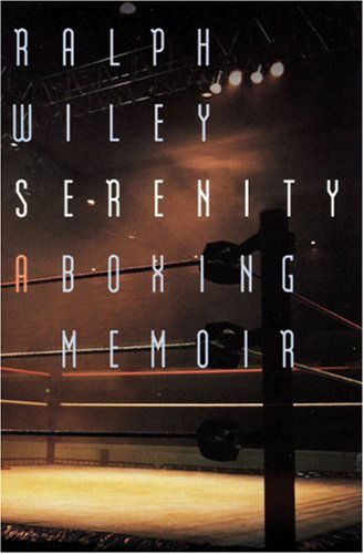 Cover for Ralph Wiley · Serenity: A Boxing Memoir (Paperback Book) (2000)