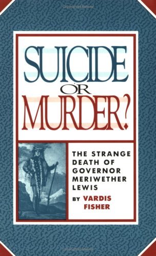 Cover for Vardis Fisher · Suicide or Murder?: The Strange Death of Governor Meriwether Lewis (Taschenbuch) (1993)