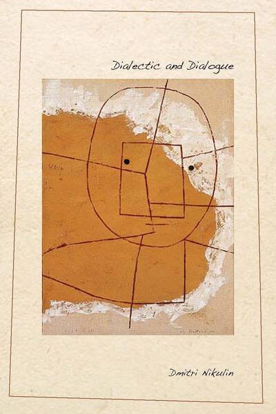 Dialectic and Dialogue - Dmitri Nikulin - Books - Stanford University Press - 9780804770163 - June 11, 2010