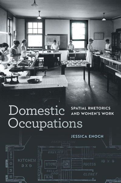 Cover for Jessica Enoch · Domestic Occupations: Spatial Rhetorics and Women's Work - Studies in Rhetorics and Feminisms (Pocketbok) (2019)