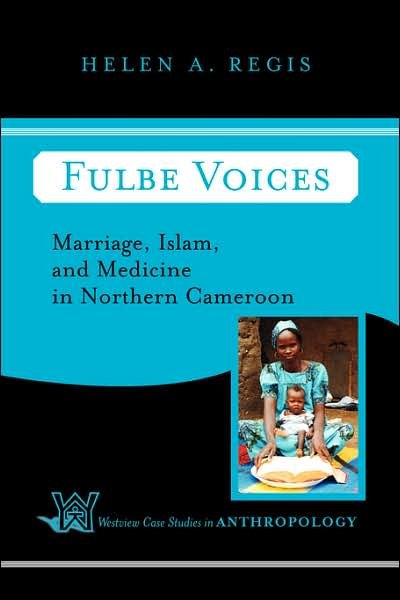 Cover for Helen A. Regis · Fulbe Voices: Marriage, Islam, And Medicine In Northern Cameroon (Pocketbok) (2002)