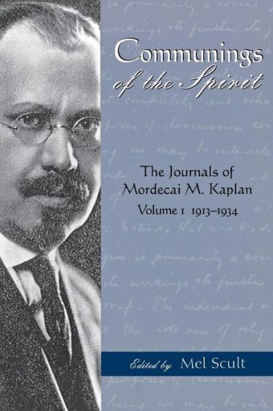 Cover for Mordecai M. Kaplan · Communings of the Spirit: The Journals of Mordecai M.Kaplan, Volume. 1; 1913-1934 - American Jewish Civilization (Paperback Book) [New edition] (2002)