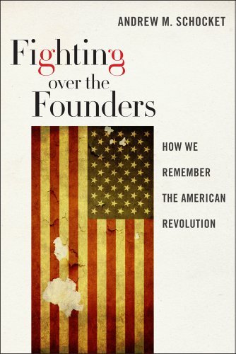 Cover for Andrew M. Schocket · Fighting over the Founders: How We Remember the American Revolution (Hardcover bog) (2015)