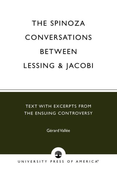 Cover for Gerard Vallee · The Spinoza Conversations Between Lessing and Jacobi: Text with Excerpts from the Ensuing Controversy (Paperback Book) (1988)