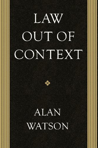Law Out of Context - Alan Watson - Books - University of Georgia Press - 9780820341163 - November 1, 2012