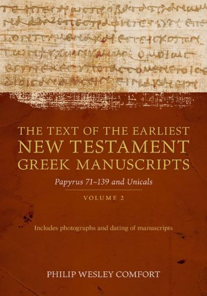 Cover for Philip Comfort · The Text of the Earliest New Testament Greek Man – Volume 2, Papyri 75–139 and Uncials (Hardcover Book) (2019)