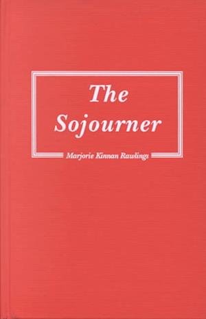 Cover for Marjorie Kinnan Rawlings · Sojourner (Gebundenes Buch) (1997)