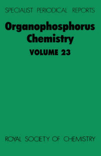 Organophosphorus Chemistry: Volume 23 - Specialist Periodical Reports - Royal Society of Chemistry - Books - Royal Society of Chemistry - 9780851862163 - 1992