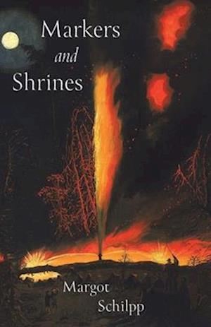 Cover for Margot Schilpp · Markers and Shrines - Carnegie Mellon University Press Poetry Series (Paperback Book) (2025)