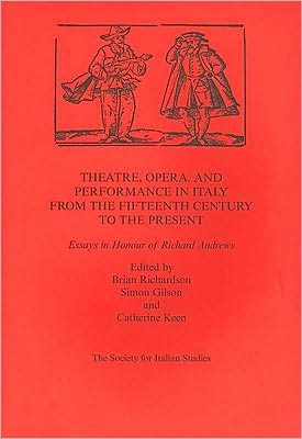 Cover for Brian Richardson · Theatre,Opera,and Performance in Italy from the Fifteenth Century to the Present: Essays in Honour of Richard Andrews (Paperback Book) (2004)