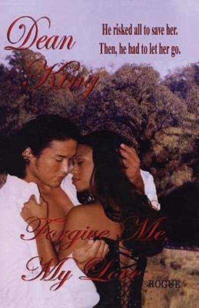 Cover for Dean King · Forgive Me My Love (Paperback Book) (2007)