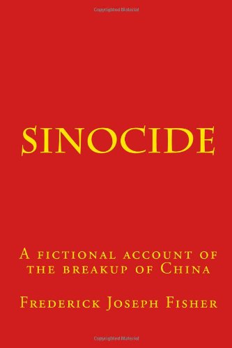 Cover for Frederick Joseph Fisher · Sinocide: a Fictional Account of the Breakup of China (Paperback Book) (2010)