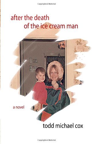 Cover for Todd Michael Cox · After the Death of the Ice Cream Man (Paperback Book) (2011)