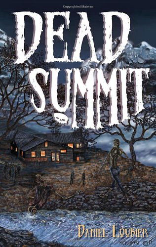 Dead Summit - Daniel Loubier - Books - AuthorMike Ink - 9780984580163 - October 13, 2011