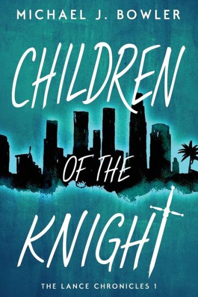 Cover for Michael J. Bowler · Children of the Knight (Paperback Book) (2018)