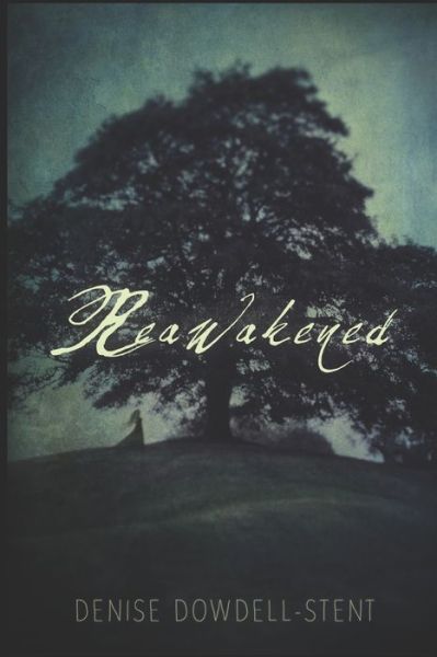 Cover for Denise Dowdell-Stent · Reawakened (Paperback Book) (2019)